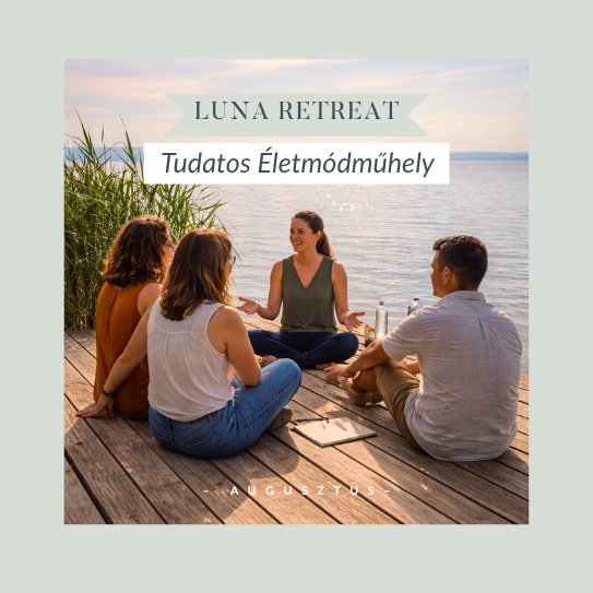 2026. Augusztus 15., Luna Retreat | Hogyan maradj stabil, amikor körülötted minden változik?